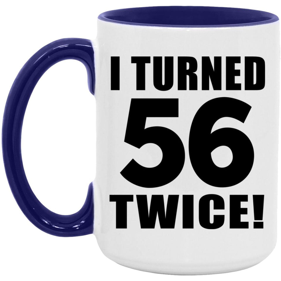 112th Birthday I Turned 56 Twice - 15oz Accent Mug Purple