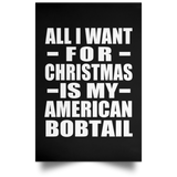 All I Want For Christmas Is My American Bobtail - Poster Portrait