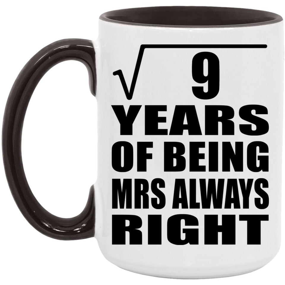 3rd Anniversary Square Root of 9 Years Mrs Always Right - 15oz Accent Mug Black