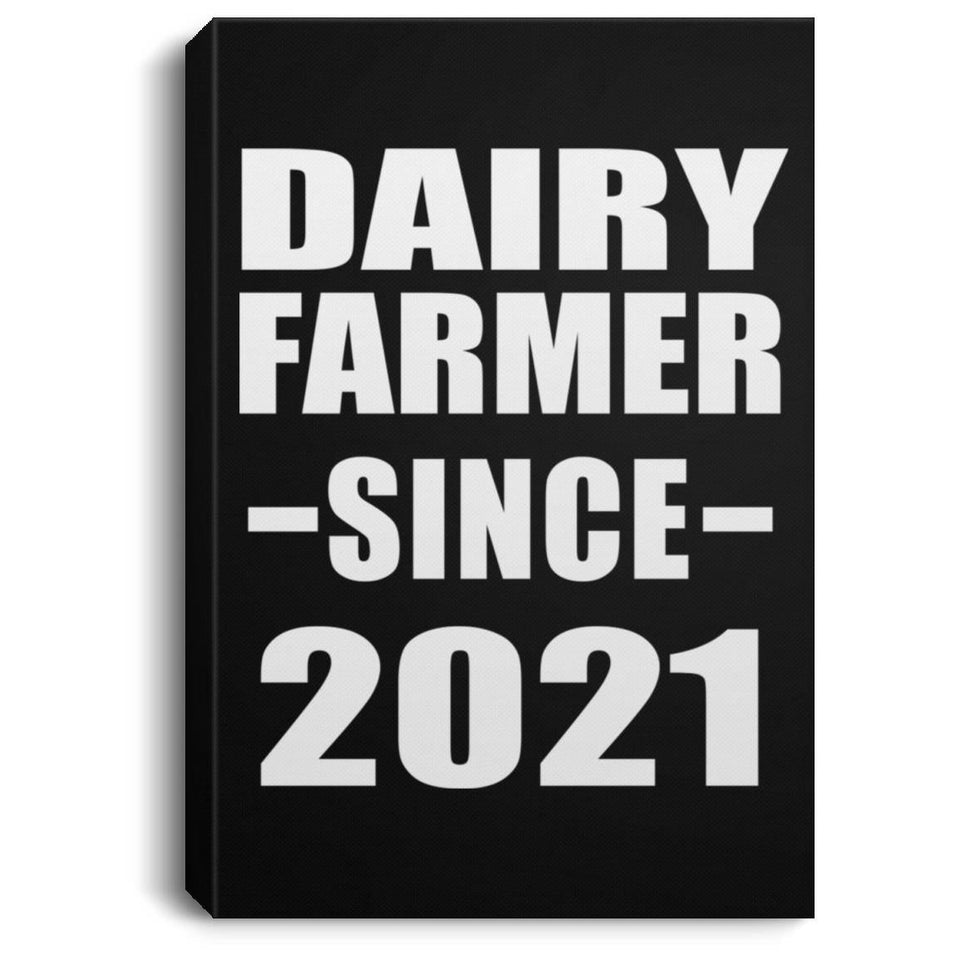 Dairy Farmer Since 2021 - Canvas Portrait