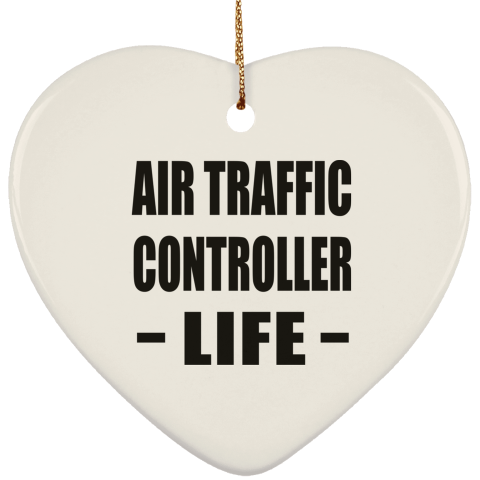 Air Traffic Controller Life - Heart Ornament
