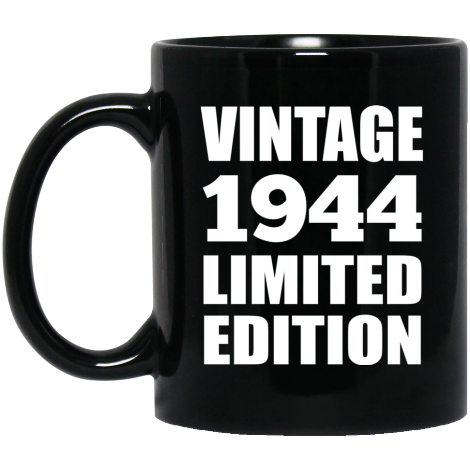 80th Birthday Vintage 1944 Limited Edition - 11oz Coffee Mug Black