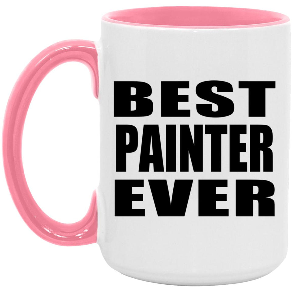Best Painter Ever - 15oz Accent Mug Pink