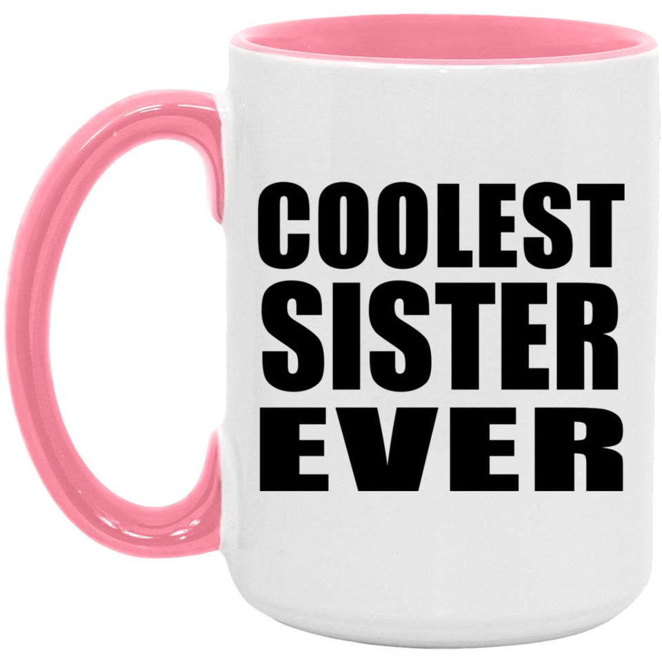 Coolest Sister Ever - 15oz Accent Mug Pink