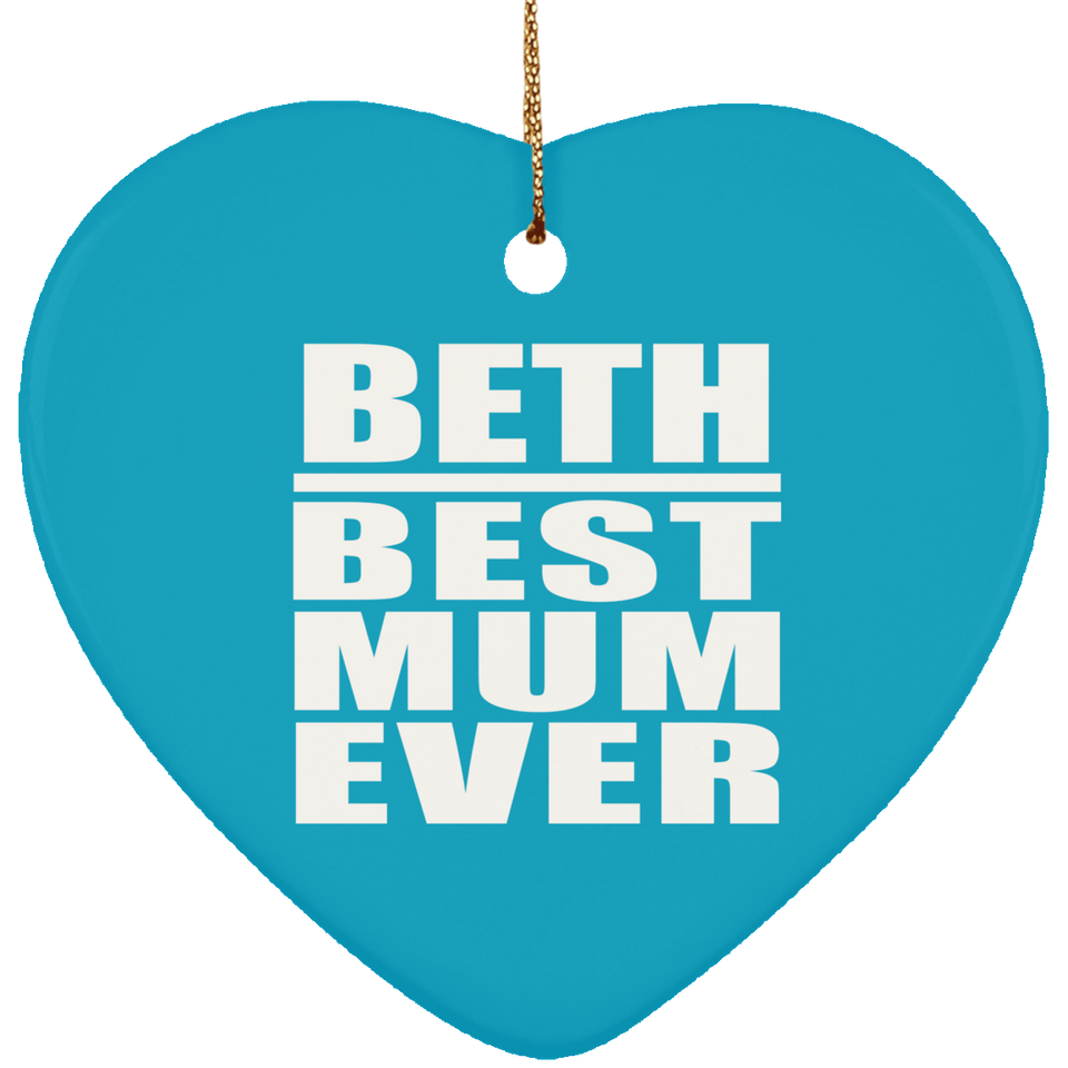 Beth Best Mum Ever - Heart Ornament
