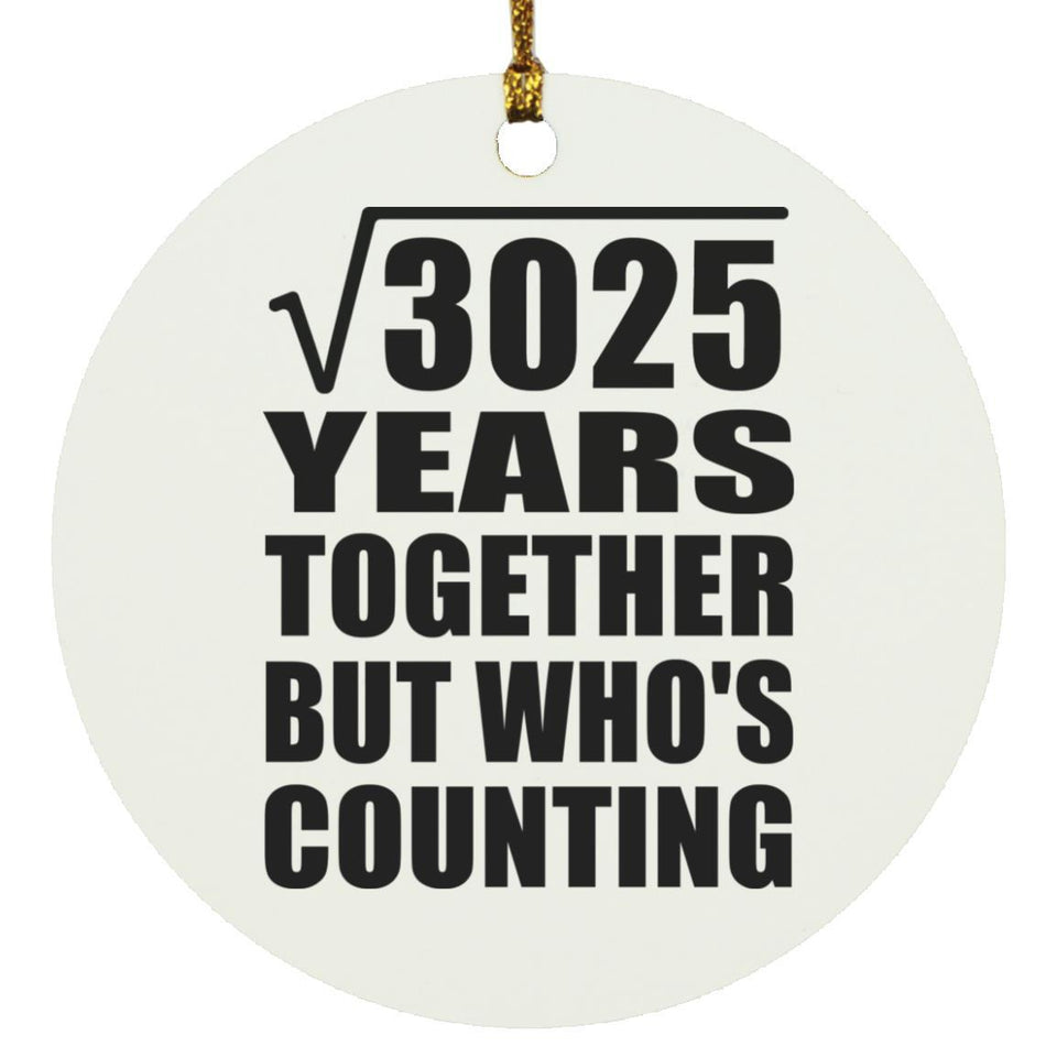 55th Anniversary Square Root of 3025 Years Who's Counting - Circle Ornament