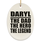 Daryl The Dad The Hero The Legend - Oval Ornament