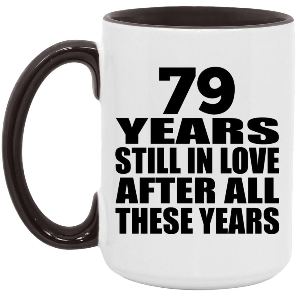 79th Anniversary 79 Years Still In Love After These Years - 15oz Accent Mug Black