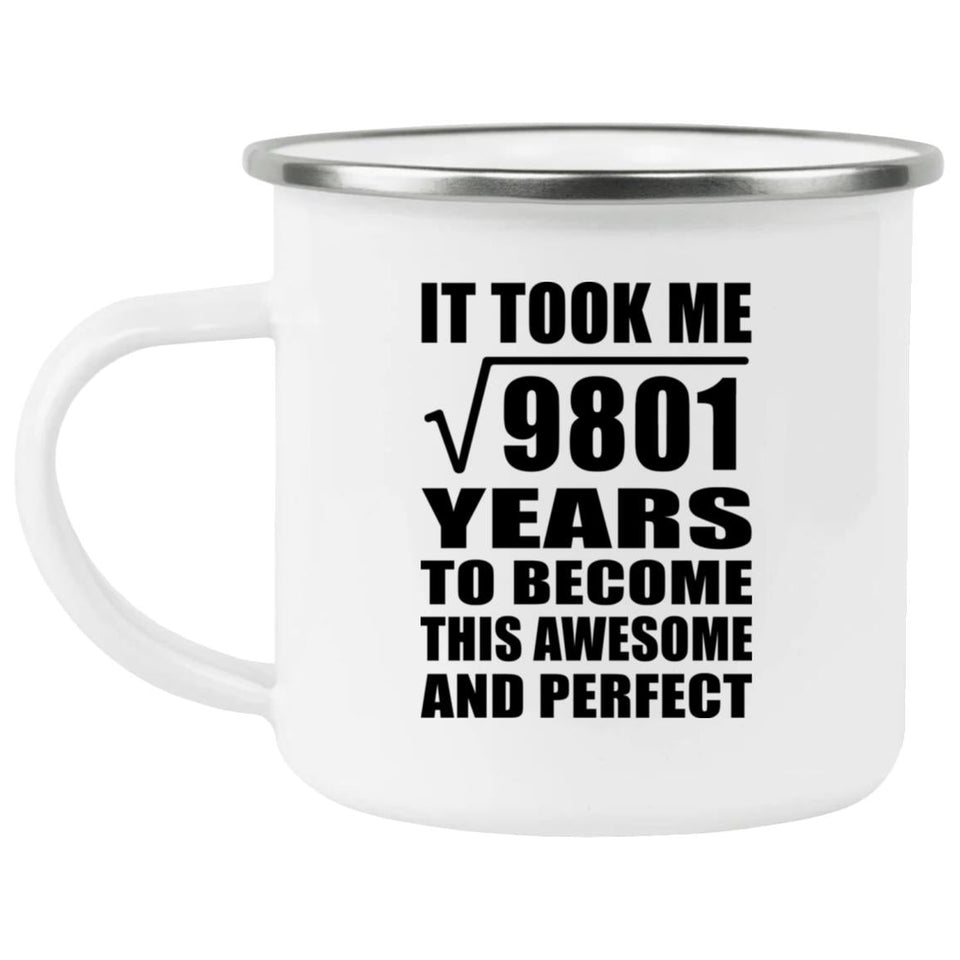 99th Birthday Took Square Root of 9801 Years To Awesome - 12oz Camping Mug