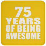 75th Birthday 75 Years Of Being Awesome - Drink Coaster
