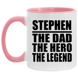 Stephen The Dad The Hero The Legend - 11oz Accent Mug Pink