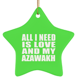 All I Need Is Love And My Azawakh - Star Ornament