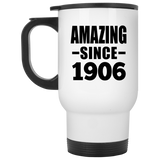 118th Birthday Amazing Since 1906 - White Travel Mug