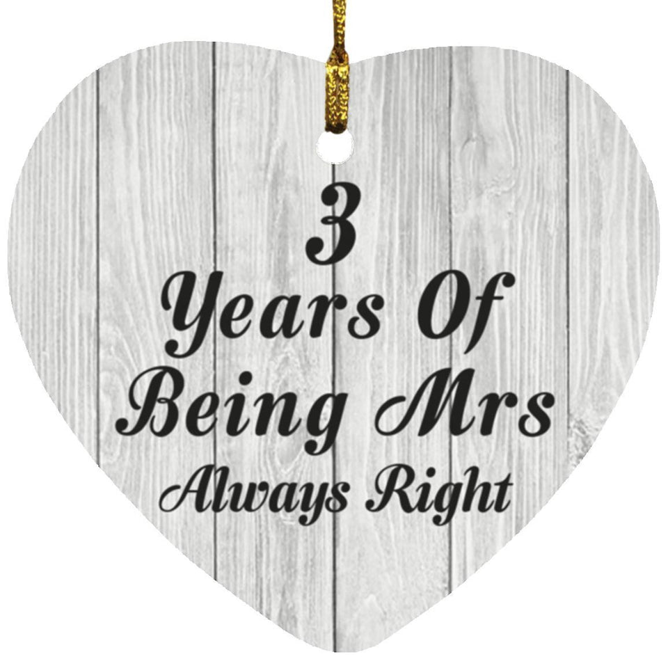 3rd Anniversary 3 Years Of Being Mrs Always Right - Heart Ornament F