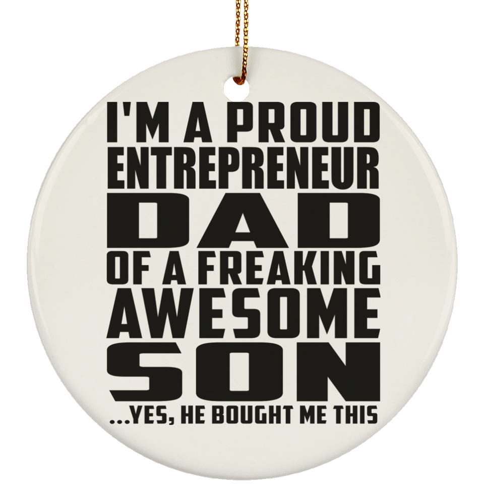 Proud Entrepreneur Dad Of Awesome Son - Circle Ornament