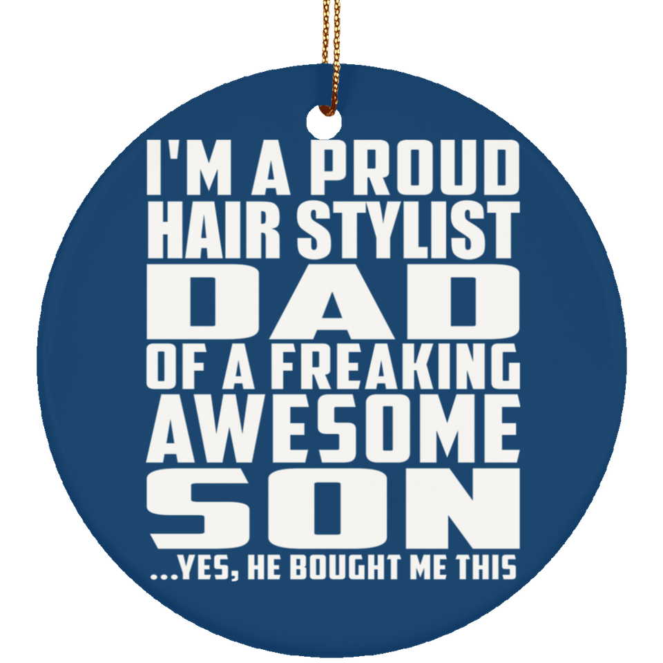 Proud Hair Stylist Dad Of Awesome Son - Circle Ornament