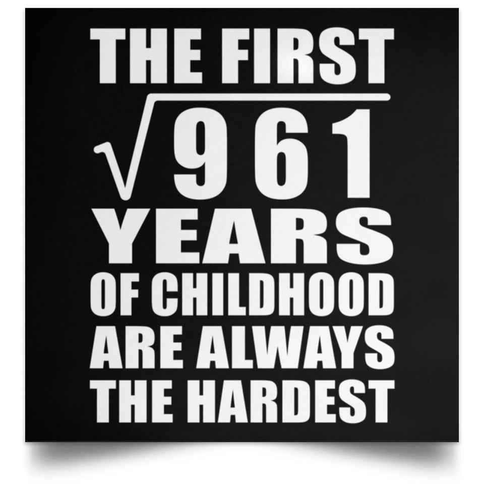 31st Birthday Square Root of 961 Years of Childhood - Poster Square