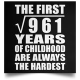 31st Birthday Square Root of 961 Years of Childhood - Poster Square