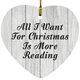 All I Want For Christmas Is More Reading - Heart Ornament F