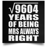 98th Anniversary Square Root of 9604 Years Mrs Always Right - Poster Square