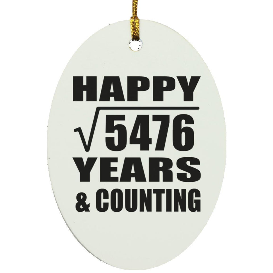 Happy 74th Anniversary Square Root of 5476 Years & Counting - Oval Ornament