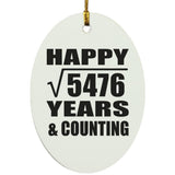 Happy 74th Anniversary Square Root of 5476 Years & Counting - Oval Ornament