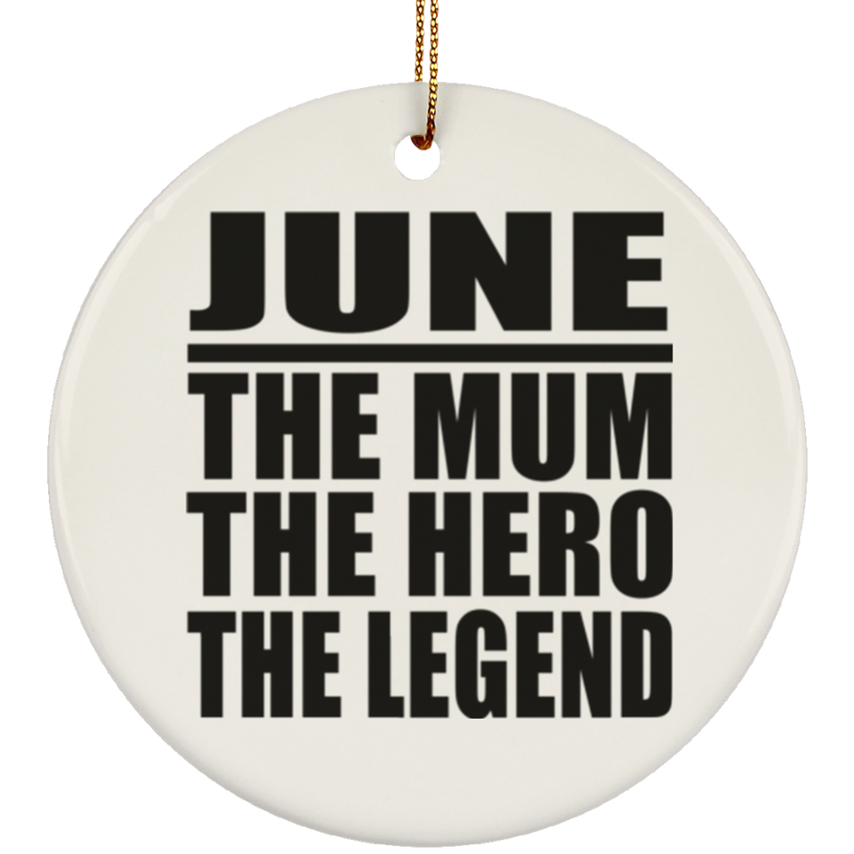 June The Mum The Hero The Legend - Circle Ornament