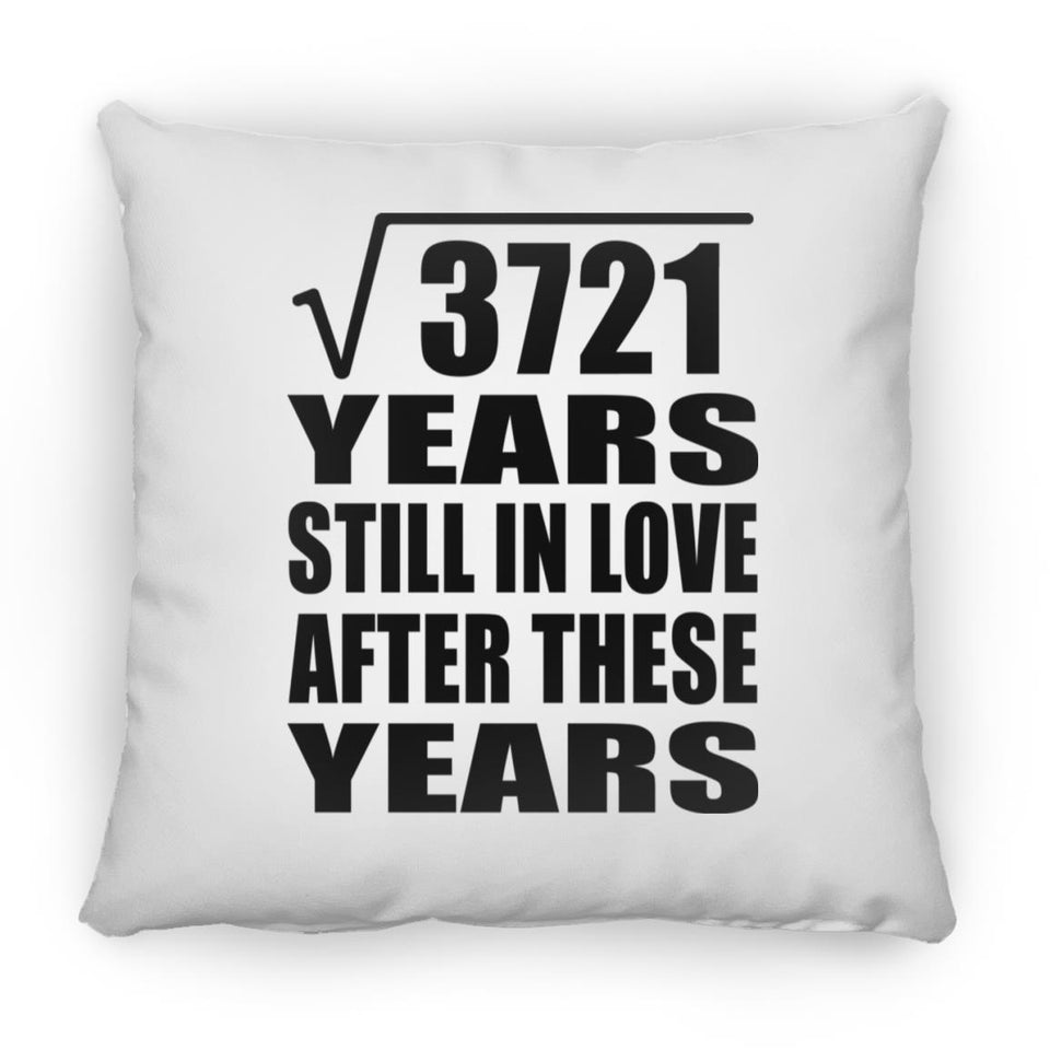 61st Anniversary Square Root of 3721 Years Still In Love - Throw Pillow
