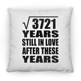 61st Anniversary Square Root of 3721 Years Still In Love - Throw Pillow