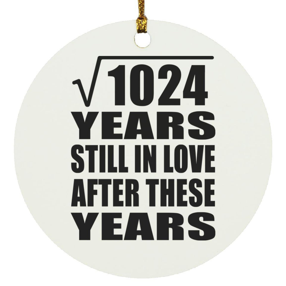 32nd Anniversary Square Root of 1024 Years Still In Love - Circle Ornament