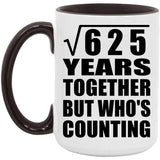 25th Anniversary Square Root of 625 Years Who's Counting - 15oz Accent Mug Black
