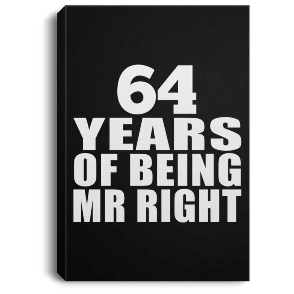 64th Anniversary 64 Years Of Being Mr Right - Canvas Portrait