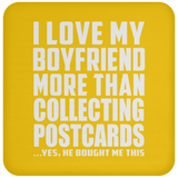 I Love My Boyfriend More Than Collecting Postcards - Drink Coaster