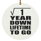 1st Anniversary Square Root of 1 Year Lifetime To Go - Circle Ornament