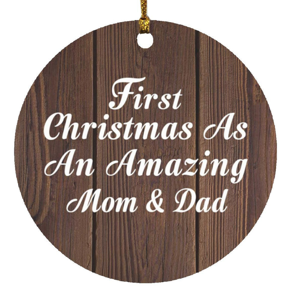 First Christmas As An Amazing Mom & Dad - Circle Ornament D
