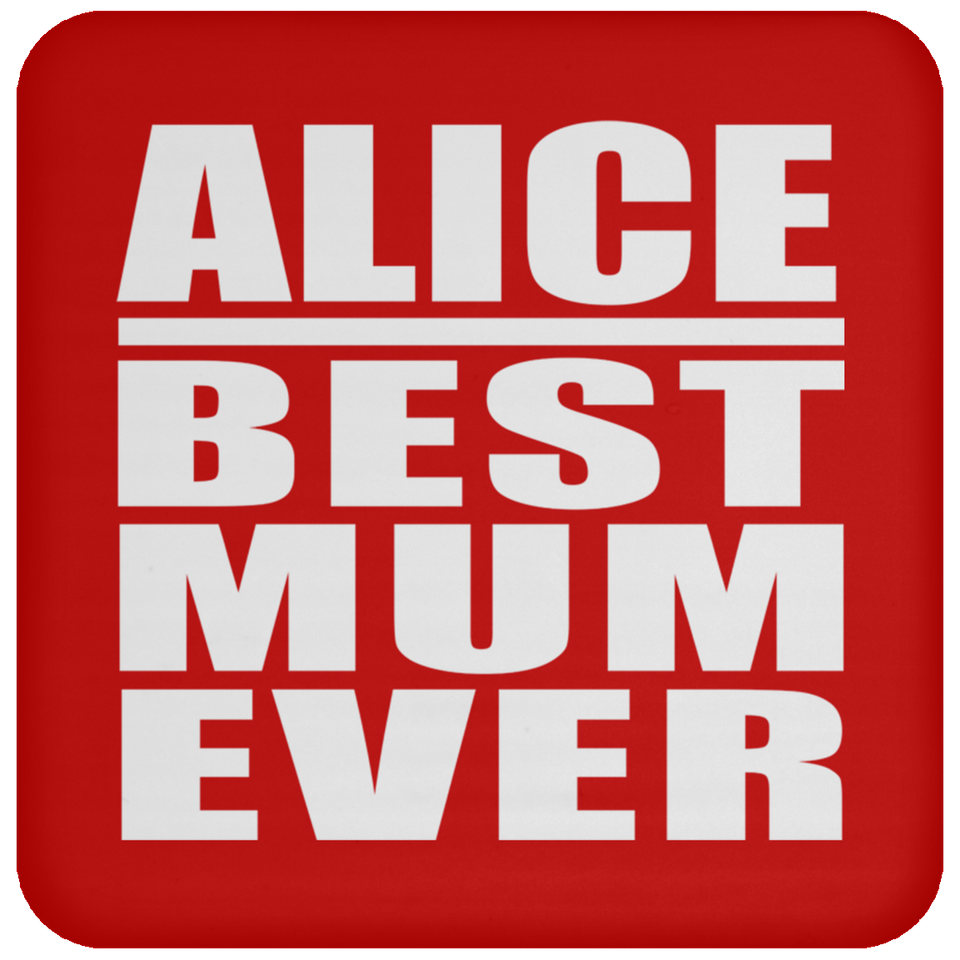 Alice Best Mum Ever - Drink Coaster