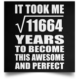 108th Birthday Took Square Root of 11664 Years To Awesome - Poster Square