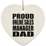 Proud Online Sales Manager Dad - Heart Ornament