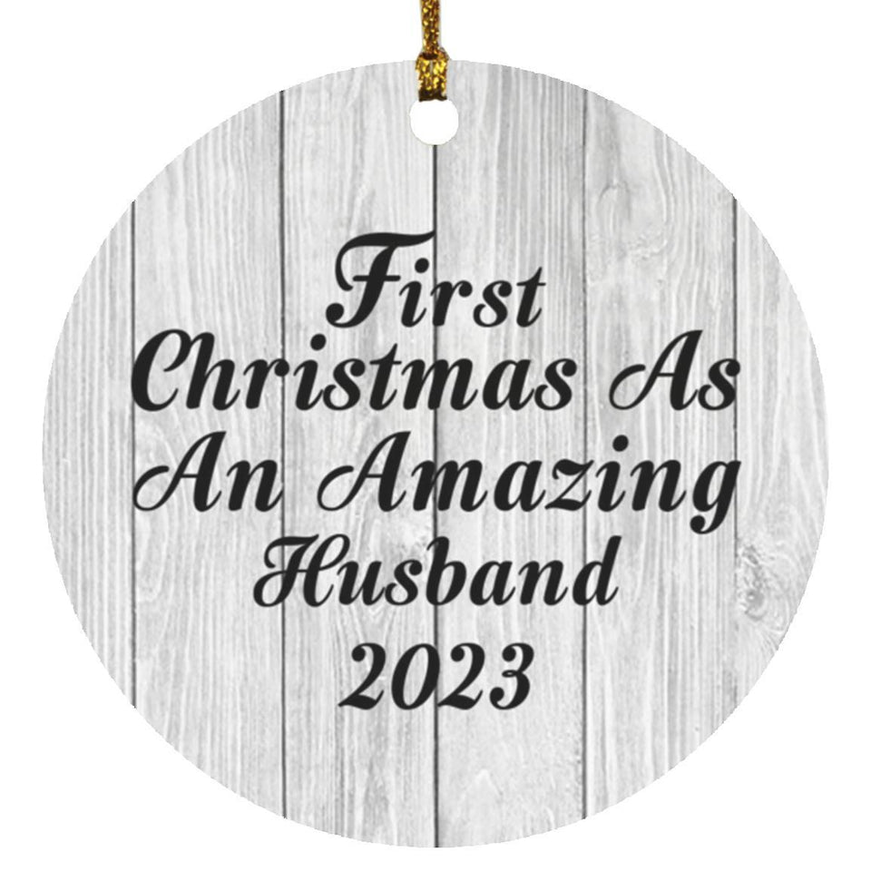 First Christmas As An Amazing Husband 2023 - Circle Ornament F