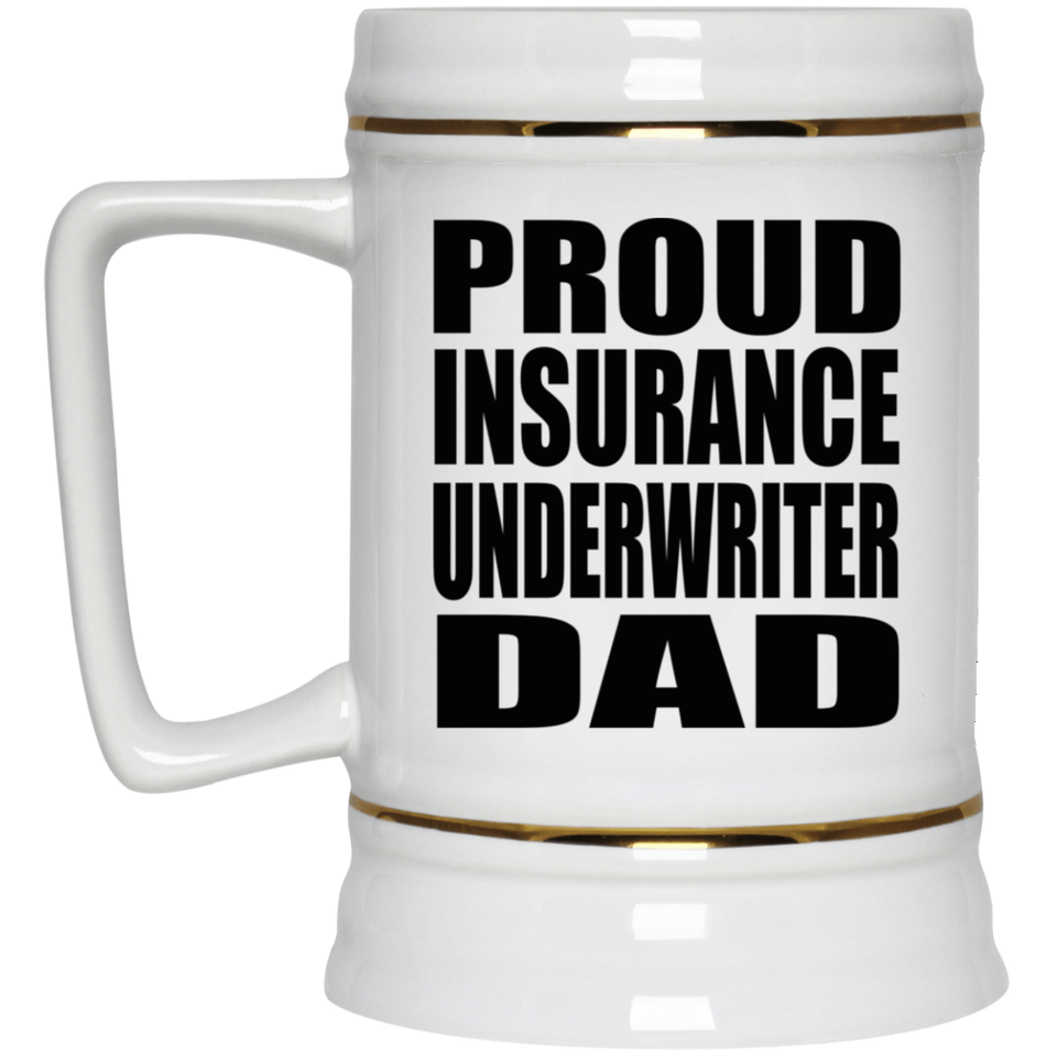 Proud Insurance Underwriter Dad - Beer Stein