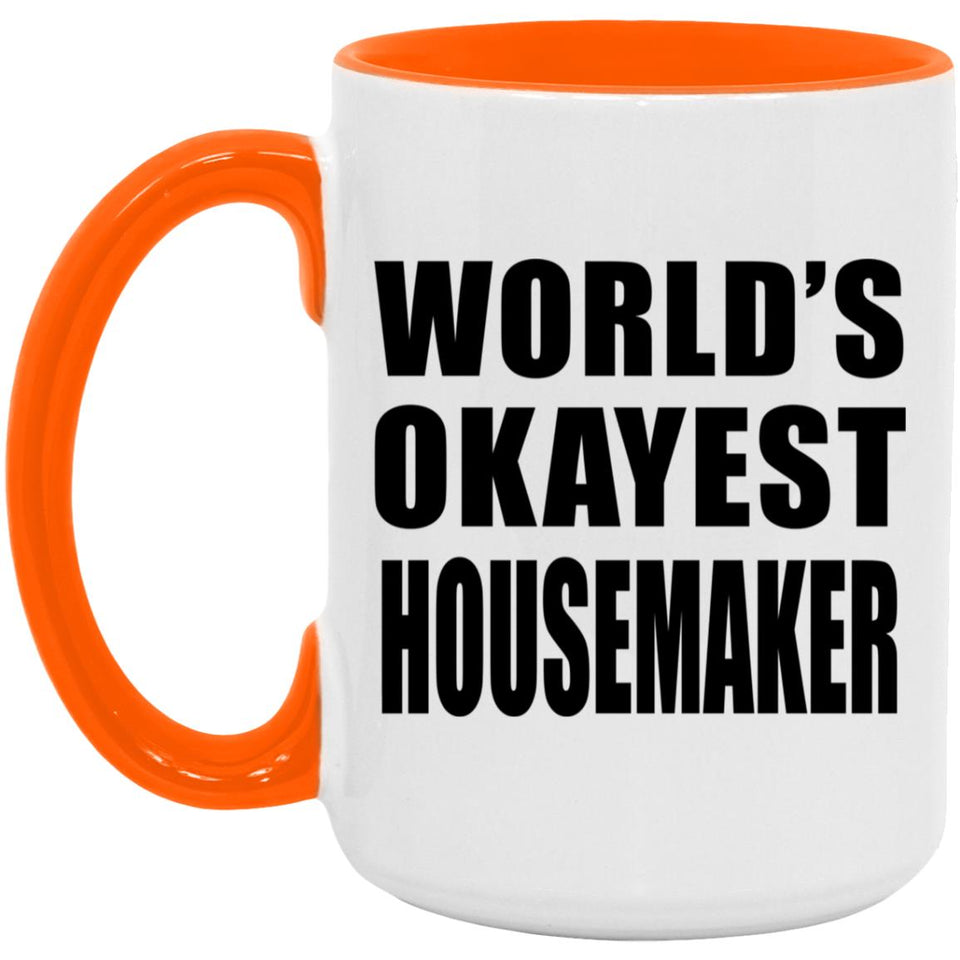 World's Okayest Housemaker - 15oz Accent Mug Orange