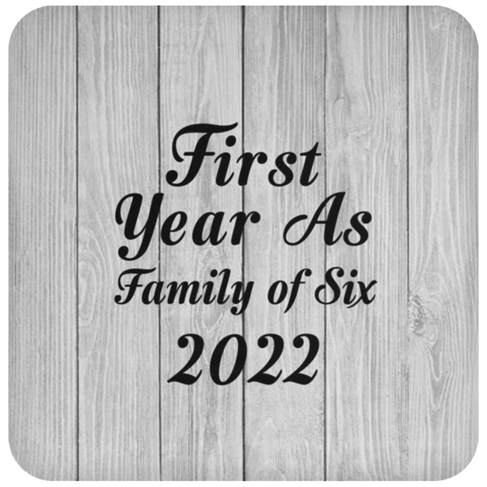 First Year As Family Of Six 2022 - Drink Coaster F