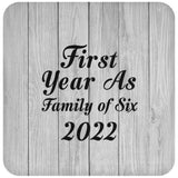 First Year As Family Of Six 2022 - Drink Coaster F