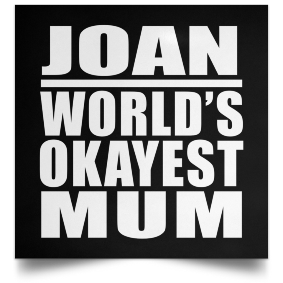 Joan World's Okayest Mum - Poster Square