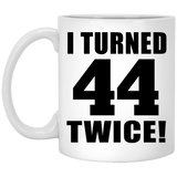 88th Birthday I Turned 44 Twice - 11oz Coffee Mug
