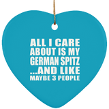 All I Care About Is My German Spitz - Heart Ornament