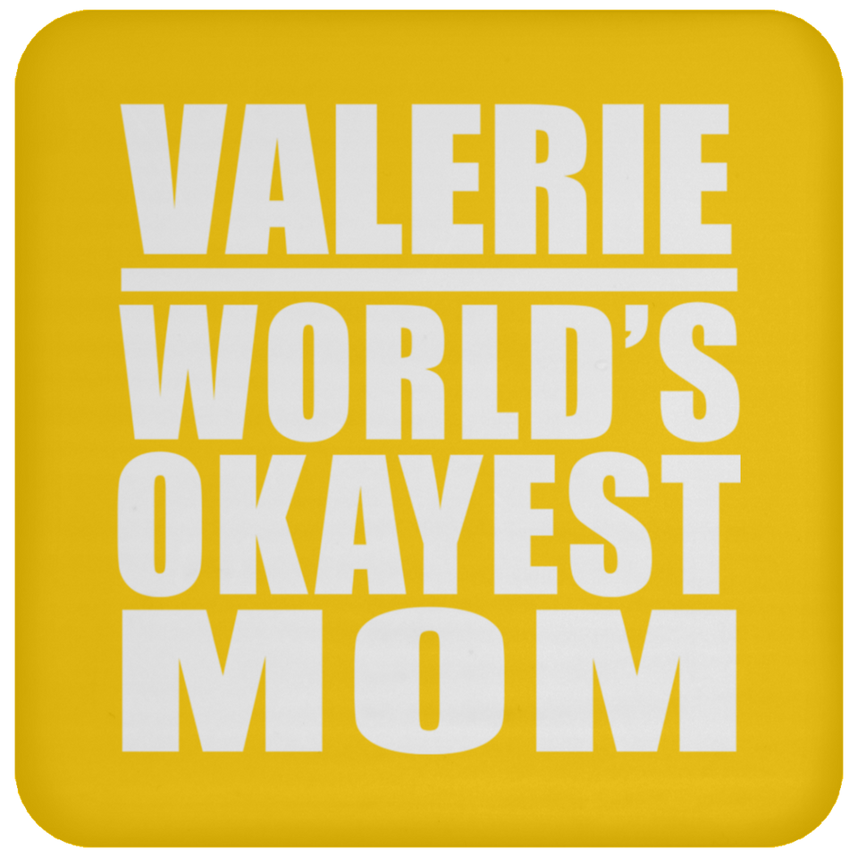 Valerie World's Okayest Mom - Drink Coaster