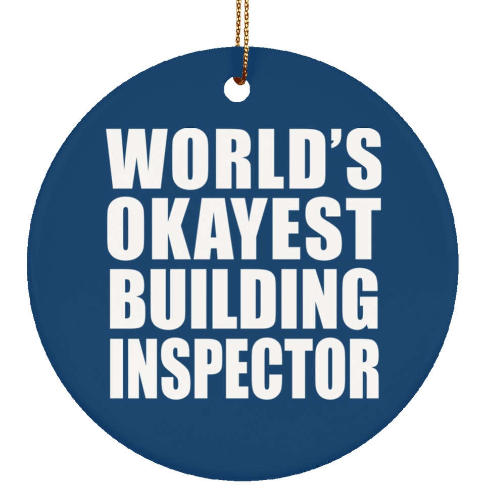 World's Okayest Building Inspector - Circle Ornament