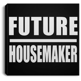 Future Housemaker - Canvas Square