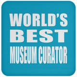 World's Best Museum Curator - Drink Coaster